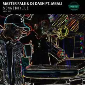Master Fale - Sengibuyile (Original Mix) ft. DJ Dash & Mbali